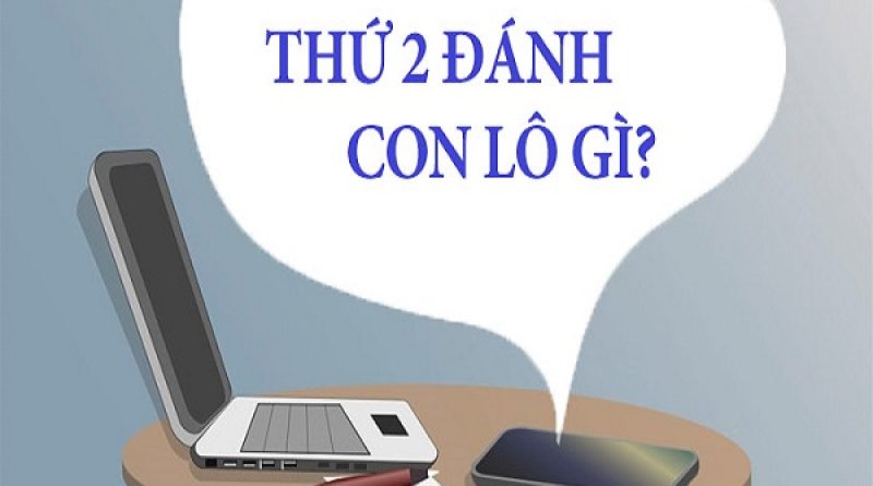 Các cặp lô hay về thứ 2 hàng tuần chuẩn xác tỷ lệ trúng cao