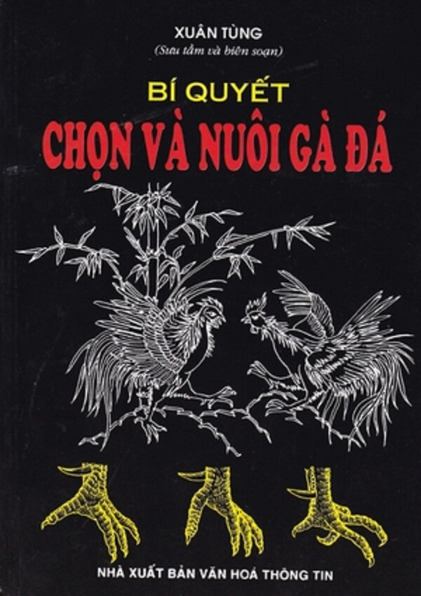 Quyển sách gà chọi thứ nhất: Bí quyết chọn và nuôi gà đá