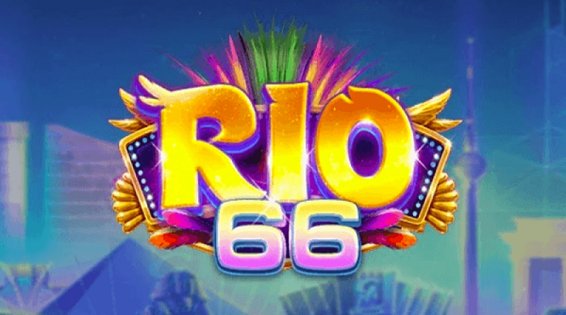 Rio66 Club – Cổng game nổ hũ tài xỉa công bằng, xanh chín