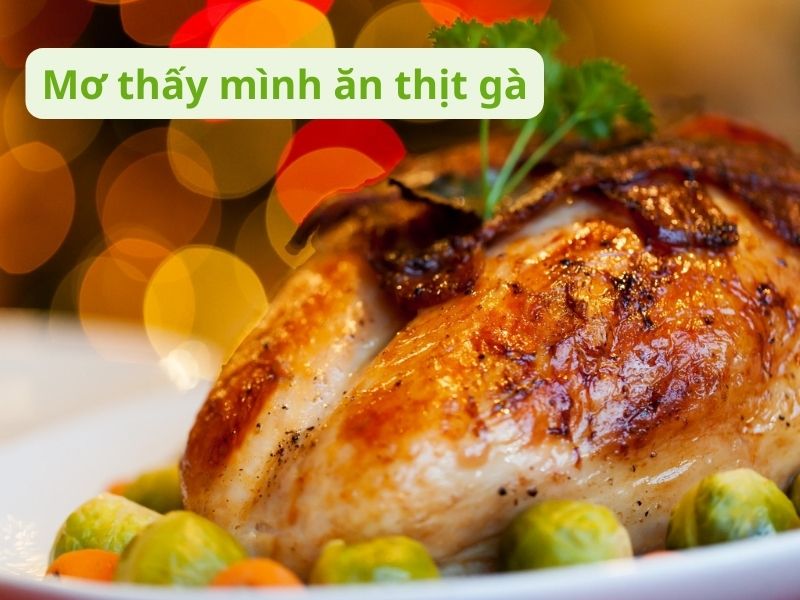 Mơ thấy mình ăn thịt gà