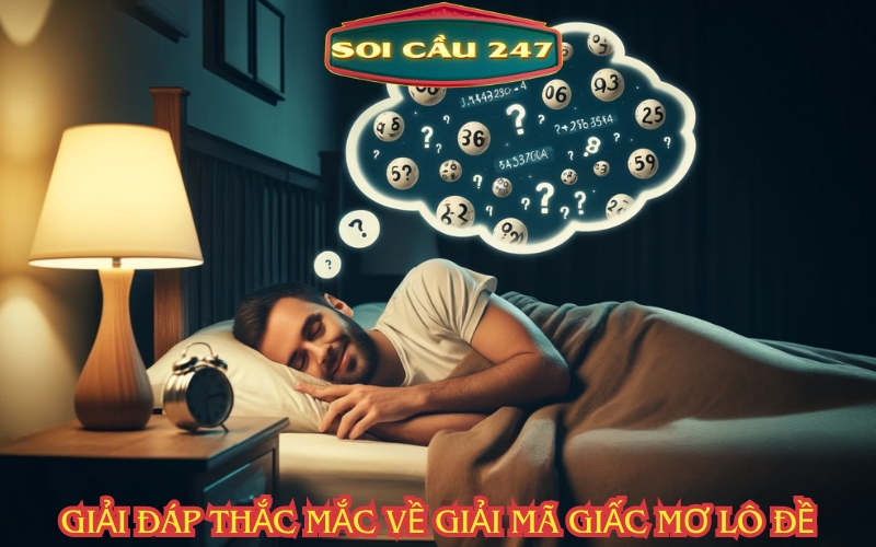 Giải đáp thắc mắc về giải mã giấc mơ lô đề